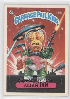 1986 Topps Garbage Pail Kids Series 4 - [Base] #138a.1 - Alien Ian (one star back)