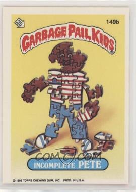 1986 Topps Garbage Pail Kids Series 4 - [Base] #149b - Incomplete Pete