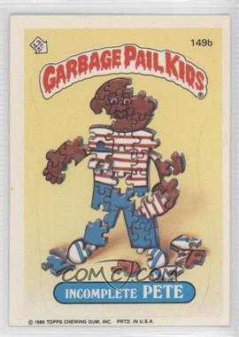 1986 Topps Garbage Pail Kids Series 4 - [Base] #149b - Incomplete Pete