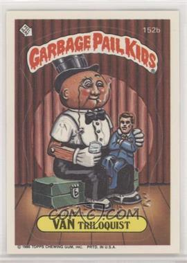 1986 Topps Garbage Pail Kids Series 4 - [Base] #152b - Van Triloquist
