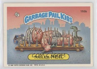 1986 Topps Garbage Pail Kids Series 4 - [Base] #155b - Nailed Neil