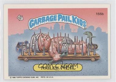 1986 Topps Garbage Pail Kids Series 4 - [Base] #155b - Nailed Neil