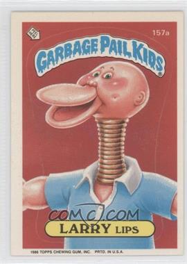 1986 Topps Garbage Pail Kids Series 4 - [Base] #157a - Larry Lips
