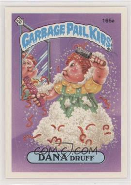 1986 Topps Garbage Pail Kids Series 4 - [Base] #165a.1 - Dana Druff (One Star Back)