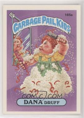 1986 Topps Garbage Pail Kids Series 4 - [Base] #165a.1 - Dana Druff (One Star Back)