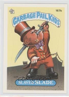 1986 Topps Garbage Pail Kids Series 5 - [Base] #167b.1 - Slayed Slade (One Star Back)