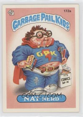 1986 Topps Garbage Pail Kids Series 5 - [Base] #172a.2 - Nat Nerd (Two Star Back)