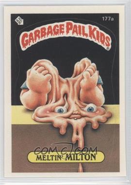 1986 Topps Garbage Pail Kids Series 5 - [Base] #177a.1 - Meltin' Milton (One Star Back)