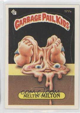 1986 Topps Garbage Pail Kids Series 5 - [Base] #177a.1 - Meltin' Milton (One Star Back)