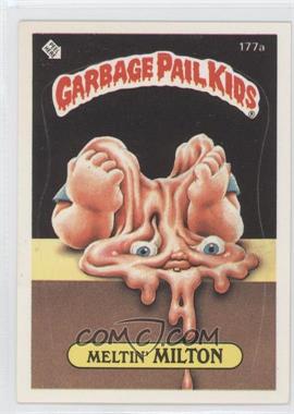 1986 Topps Garbage Pail Kids Series 5 - [Base] #177a.1 - Meltin' Milton (One Star Back)