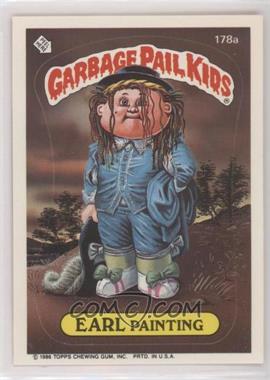 1986 Topps Garbage Pail Kids Series 5 - [Base] #178a.3 - Earl Painting (ear puzzle back)