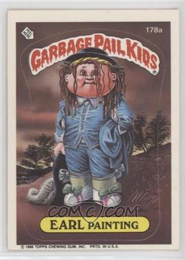 1986 Topps Garbage Pail Kids Series 5 - [Base] #178a.3 - Earl Painting (ear puzzle back)