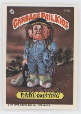 1986 Topps Garbage Pail Kids Series 5 - [Base] #178a.3 - Earl Painting (ear puzzle back)