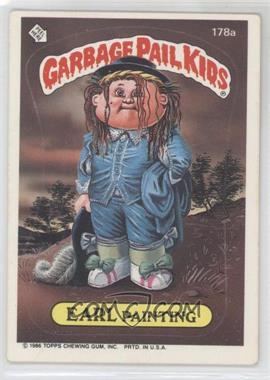 1986 Topps Garbage Pail Kids Series 5 - [Base] #178a.3 - Earl Painting (ear puzzle back)