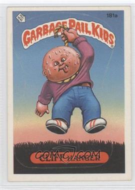 1986 Topps Garbage Pail Kids Series 5 - [Base] #181a.1 - Cliff Hanger (One Star Back)