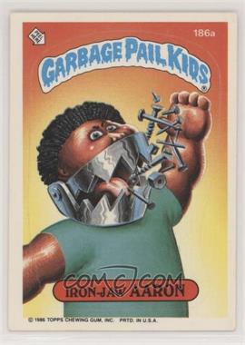 1986 Topps Garbage Pail Kids Series 5 - [Base] #186a - Iron-jaw Aaron [EX to NM]