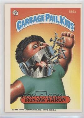1986 Topps Garbage Pail Kids Series 5 - [Base] #186a - Iron-jaw Aaron [Good to VG‑EX]