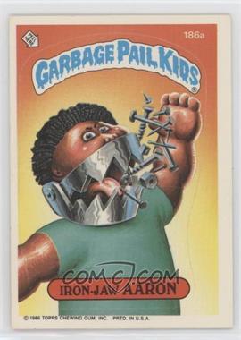 1986 Topps Garbage Pail Kids Series 5 - [Base] #186a - Iron-jaw Aaron [EX to NM]