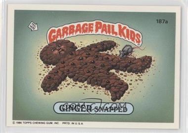 1986 Topps Garbage Pail Kids Series 5 - [Base] #187a - Ginger Snapped