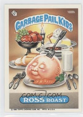 1986 Topps Garbage Pail Kids Series 5 - [Base] #188b.1 - Ross Roast (plumbing puzzle back)