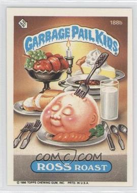 1986 Topps Garbage Pail Kids Series 5 - [Base] #188b.1 - Ross Roast (plumbing puzzle back)