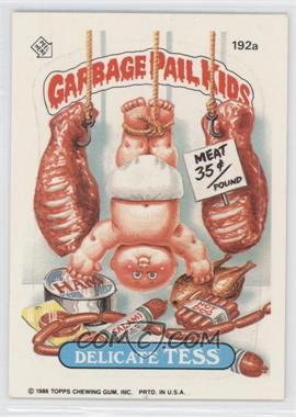 1986 Topps Garbage Pail Kids Series 5 - [Base] #192a.1 - Delicate Tess (belt puzzle back)