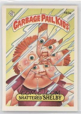 1986 Topps Garbage Pail Kids Series 5 - [Base] #193a.1 - Shattered Shelby (One Star Back)