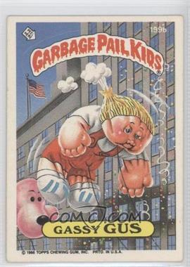 1986 Topps Garbage Pail Kids Series 5 - [Base] #199b - Gassy Gus