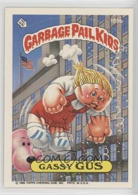 1986 Topps Garbage Pail Kids Series 5 - [Base] #199b - Gassy Gus