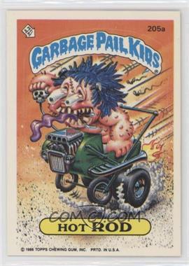1986 Topps Garbage Pail Kids Series 5 - [Base] #205a - Hot Rod [EX to NM]