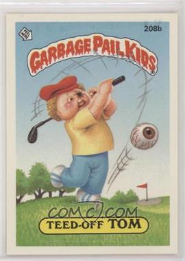1986 Topps Garbage Pail Kids Series 6 - [Base] #208b - Teed-off Tom