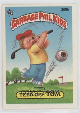 1986 Topps Garbage Pail Kids Series 6 - [Base] #208b - Teed-off Tom