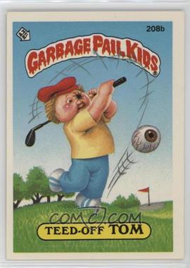 1986 Topps Garbage Pail Kids Series 6 - [Base] #208b - Teed-off Tom