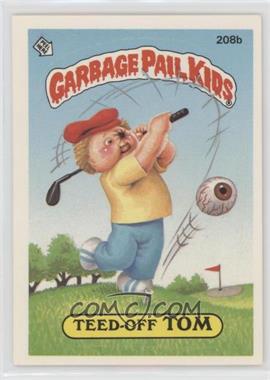 1986 Topps Garbage Pail Kids Series 6 - [Base] #208b - Teed-off Tom