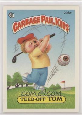 1986 Topps Garbage Pail Kids Series 6 - [Base] #208b - Teed-off Tom