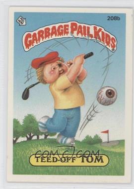 1986 Topps Garbage Pail Kids Series 6 - [Base] #208b - Teed-off Tom