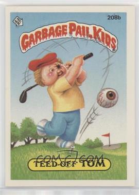 1986 Topps Garbage Pail Kids Series 6 - [Base] #208b - Teed-off Tom