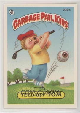 1986 Topps Garbage Pail Kids Series 6 - [Base] #208b - Teed-off Tom