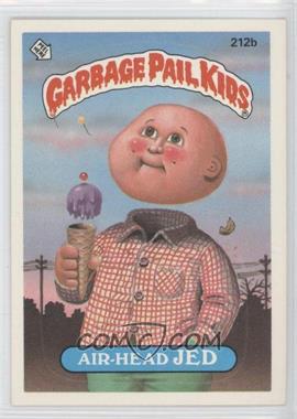 1986 Topps Garbage Pail Kids Series 6 - [Base] #212b - Air-head Jed