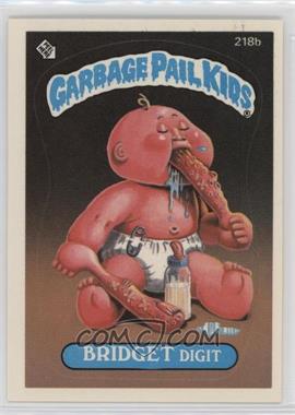 1986 Topps Garbage Pail Kids Series 6 - [Base] #218b - Bridget Digit