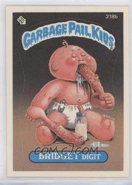 1986 Topps Garbage Pail Kids Series 6 - [Base] #218b - Bridget Digit