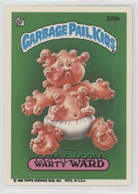 1986 Topps Garbage Pail Kids Series 6 - [Base] #220b - Warty Ward