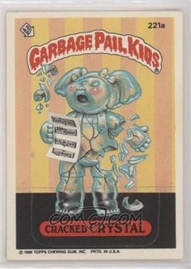 1986 Topps Garbage Pail Kids Series 6 - [Base] #221a - Cracked Crystal