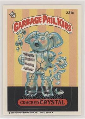 1986 Topps Garbage Pail Kids Series 6 - [Base] #221a - Cracked Crystal