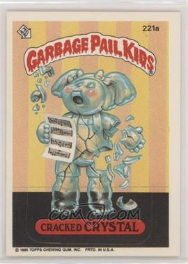 1986 Topps Garbage Pail Kids Series 6 - [Base] #221a - Cracked Crystal