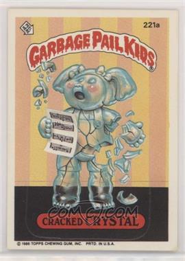 1986 Topps Garbage Pail Kids Series 6 - [Base] #221a - Cracked Crystal