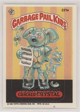 1986 Topps Garbage Pail Kids Series 6 - [Base] #221a - Cracked Crystal