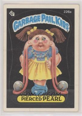 1986 Topps Garbage Pail Kids Series 6 - [Base] #226a - Pierced Pearl