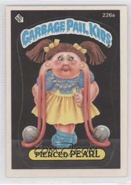 1986 Topps Garbage Pail Kids Series 6 - [Base] #226a - Pierced Pearl