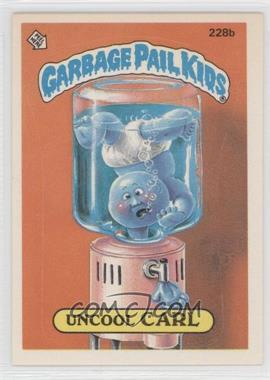 1986 Topps Garbage Pail Kids Series 6 - [Base] #228b - Uncool Carl